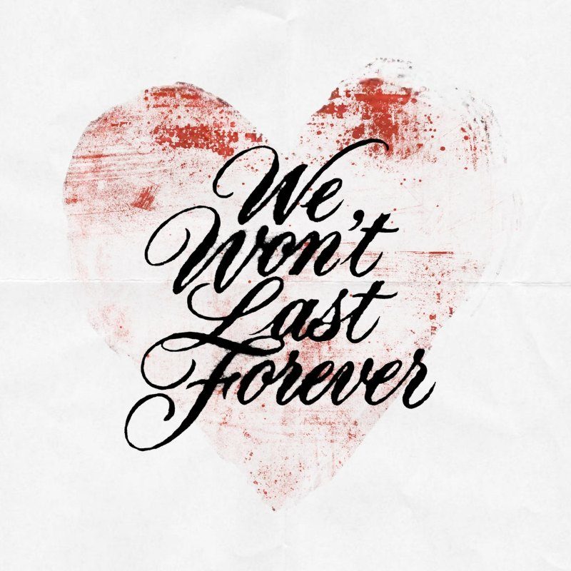 Lili Maua, We Won't Last Forever